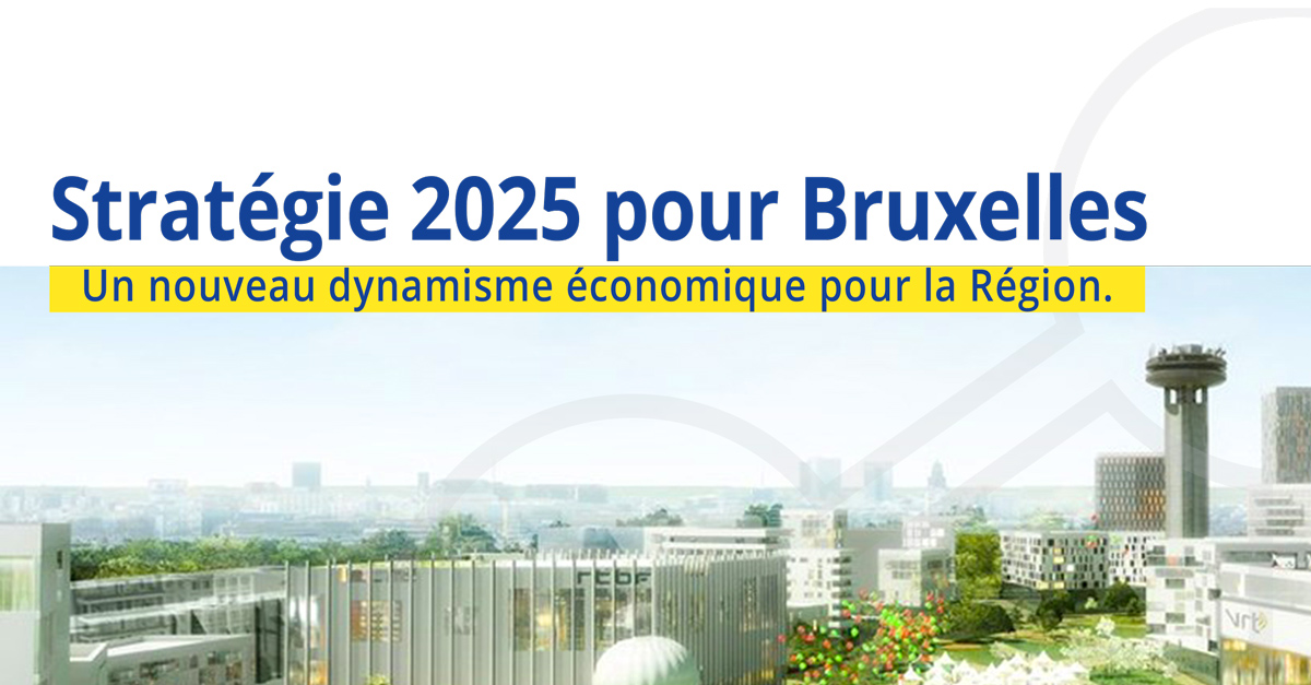 La stratégie 2025 du gouvernement bruxellois